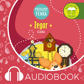 Audiobook Przygody Fenka. Zegar  - autor Magdalena Gruca   - czyta Joanna Korpiela-Jatkowska