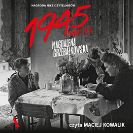 Audiobook 1945. Wojna i pokój  - autor Magdalena Grzebałkowska   - czyta Maciej Kowalik