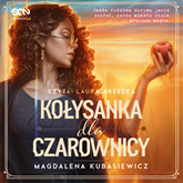Audiobook Kołysanka dla czarownicy  - autor Magdalena Kubasiewicz   - czyta Laura Breszka