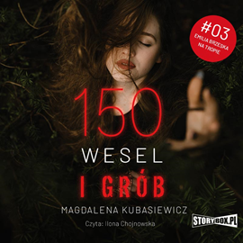 Audiobook 150 wesel i grób  - autor Magdalena Kubasiewicz   - czyta Ilona Chojnowska