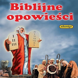 Audiobook Biblijne opowieści  - autor Magdalena Kuczyńska   - czyta Sebastian Banaszczyk