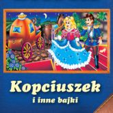 Audiobook Kopciuszek i inne bajki  - autor Magdalena Kuczyńska   - czyta zespół aktorów