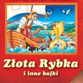 Audiobook Złota rybka i inne bajki  - autor Magdalena Kuczyńska   - czyta zespół aktorów