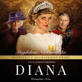 Audiobook Opowieści z angielskiego dworu. Diana  - autor Magdalena Niedźwiedzka   - czyta Elżbieta Kijowska