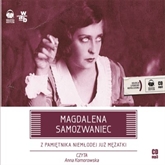 Audiobook Z pamiętnika niemłodej już mężatki  - autor Magdalena Samozwaniec   - czyta Anna Komorowska