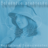 Audiobook Zalotnica niebieska  - autor Magdalena Samozwaniec   - czyta Ewa Błaszczyk