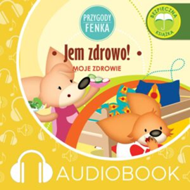 Audiobook Przygody Fenka. Jem zdrowo!  - autor Magdalena Gruca   - czyta Joanna Korpiela-Jatkowska