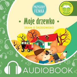 Audiobook Przygody Fenka. Moje drzewko  - autor Magdalena Gruca   - czyta Joanna Korpiela-Jatkowska
