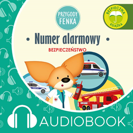 Audiobook Przygody Fenka. Numer alarmowy  - autor Magdalena Gruca   - czyta Joanna Korpiela-Jatkowska