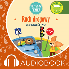 Audiobook Przygody Fenka. Ruch drogowy  - autor Magdalena Gruca   - czyta Joanna Korpiela-Jatkowska