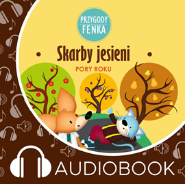Audiobook Przygody Fenka. Skarby jesieni  - autor Magdalena Sroka   - czyta Joanna Korpiela-Jatkowska