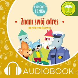 Audiobook Przygody Fenka. Znam swój adres  - autor Magdalena Gruca   - czyta Joanna Korpiela-Jatkowska