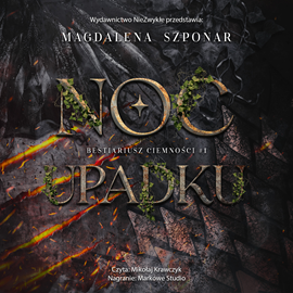 Audiobook Noc Upadku  - autor Magdalena Szponar   - czyta Mikołaj Krawczyk