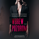 Audiobook Wbrew pozorom  - autor Magdalena Szponar   - czyta Anna Szymańczyk