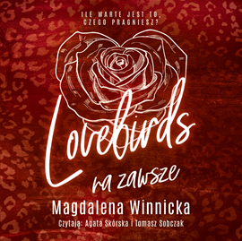 Audiobook Lovebirds  - autor Magdalena Winnicka   - czyta zespół aktorów