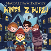 Audiobook Banda z Burej. Tajemnica fałszywego Mikołaja  - autor Magdalena Witkiewicz   - czyta Magdalena Karel