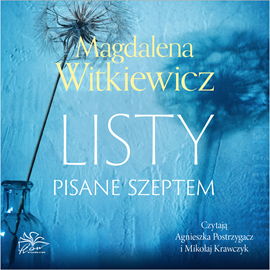 Audiobook Listy pisane szeptem  - autor Magdalena Witkiewicz   - czyta zespół aktorów
