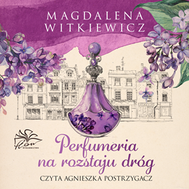 Audiobook Perfumeria na rozstaju dróg  - autor Magdalena Witkiewicz   - czyta Agnieszka Postrzygacz