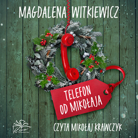 Audiobook Telefon od Mikołaja  - autor Magdalena Witkiewicz   - czyta Mikołaj Krawczyk