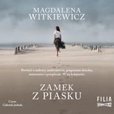 Audiobook Zamek z piasku  - autor Magdalena Witkiewicz   - czyta Gabriela Jaskuła