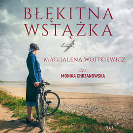 Audiobook Błękitna wstążka  - autor Magdalena Wojtkiewicz   - czyta Agnieszka Postrzygacz