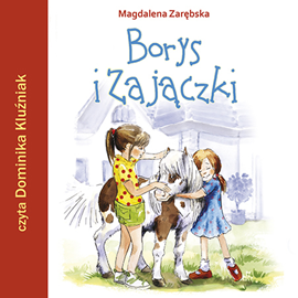 Audiobook Borys i Zajączki  - autor Magdalena Zarębska   - czyta Dominika Kluźniak