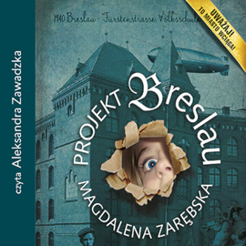 Audiobook Projekt Breslau  - autor Magdalena Zarębska   - czyta Aleksandra Zawadzka