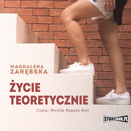 Audiobook Życie teoretycznie  - autor Magdalena Zarębska   - czyta Mirella Rogoza-Biel