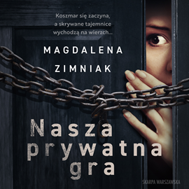 Audiobook Nasza prywatna gra  - autor Magdalena Zimniak   - czyta Zofia Zoń