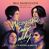 Audiobook Wszystkie twoje winy  - autor Maja Kołodziejczyk   - czyta Michał Klawiter