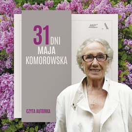 Audiobook 31 dni maja  - autor Maja Komorowska   - czyta Maja Komorowska