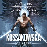 Audiobook Bramy Światłości. Tom 2  - autor Maja Lidia Kossakowska   - czyta Marcin Popczyński