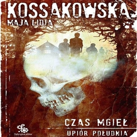 Audiobook Czas mgieł   - autor Maja Lidia Kossakowska   - czyta Andrzej Hausner