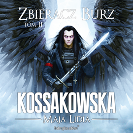 Audiobook Zbieracz burz. Tom 2  - autor Maja Lidia Kossakowska   - czyta Krzysztof Wakuliński