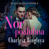 Audiobook Noc poślubna Charlesa Bingleya – opowiadanie erotyczne  - autor Maja Margasińska   - czyta Marta Borucka