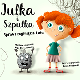 Audiobook Julka i Szpulka. Sprawa zaginięcia Lulu. Audiobook  - autor Maja Strzałkowska   - czyta Maja Strzałkowska