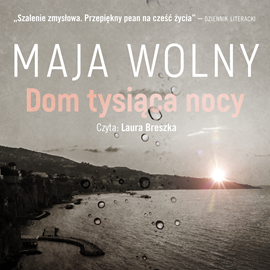 Audiobook Dom tysiąca nocy  - autor Maja Wolny   - czyta Laura Breszka