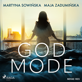 Audiobook God Mode  - autor Maja Zadumińska;Martyna Sowińska   - czyta Agnieszka Postrzygacz