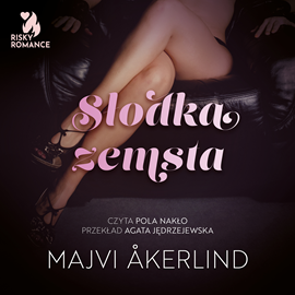 Audiobook Słodka zemsta  - autor Majvi Åkerlind   - czyta Pola Nakło