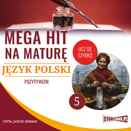 Audiobook Mega hit na maturę. Język polski 5. Pozytywizm  - autor Małgorzata Choromańska   - czyta Janusz German