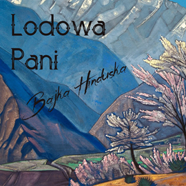 Audiobook Lodowa Pani. Baśń Hinduska  - autor Małgorzata Cudak   - czyta Małgorzata Cudak