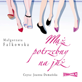 Audiobook Mąż potrzebny na już  - autor Małgorzata Falkowska   - czyta Joanna Domańska