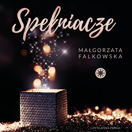 Audiobook Spełniacze  - autor Małgorzata Falkowska   - czyta Anna Paliga