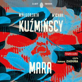 Audiobook Mara  - autor Małgorzata Fugiel-Kuźmińska;Michał Kuźmiński   - czyta Janusz Zadura