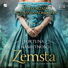 Audiobook Fortuna i namiętności. Zemsta  - autor Małgorzata Gutowska Adamczyk   - czyta Leszek Wojtaszak
