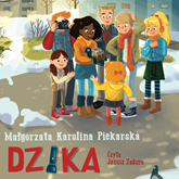 Audiobook Dzika  - autor Małgorzata Karolina Piekarska   - czyta Janusz Zadura