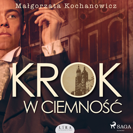 Audiobook Krok w ciemność  - autor Małgorzata Kochanowicz   - czyta Wojciech Masiak