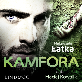 Audiobook Kamfora  - autor Małgorzata Łatka   - czyta Maciej Kowalik