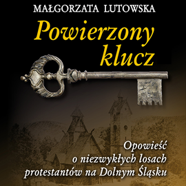 Audiobook Powierzony klucz  - autor Małgorzata Lutowska   - czyta Krzysztof Rogacewicz