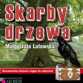Audiobook Skarby Drzewa  - autor Małgorzata Lutowska   - czyta Zuzanna Łuczak